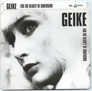 Geike - For the Beauty of Confusion