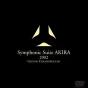 Geinoh Yamashirogumi - Symphonic Suite Akira 2002