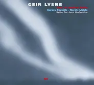 Geir Lysne - Aurora Borealis - Nordic Lights (Suite For Jazz Orchestra)