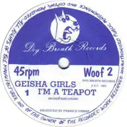 7inch Vinyl Single - Geisha Girls - I'm A Teapot