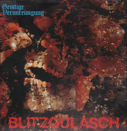 Geistige Verunreinigung - Blitzgulasch