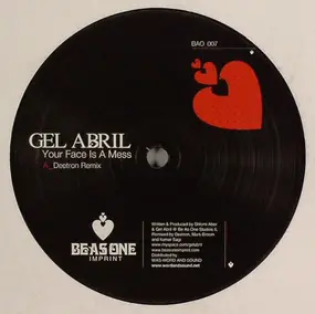 Gel Abril - Your Face Is A Mess Remixes