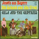 7inch Vinyl Single - Gela And The Gentries - Josefa Aus Bayern / Die Schand Und Dös G'red - Mono