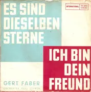 7inch Vinyl Single - Gert Faber - Es Sind Dieselben Sterne / Ich Bin Dein Freund