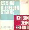 7inch Vinyl Single - Gert Faber - Es Sind Dieselben Sterne / Ich Bin Dein Freund