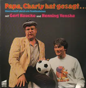 Papa, Charly hat gesagt... - Papa, Charly hat gesagt ...