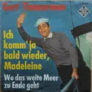 7inch Vinyl Single - Gert Timmerman - Ich komm' ja bald wieder, Madeleine! / Wo das weite Meer zu Ende geht