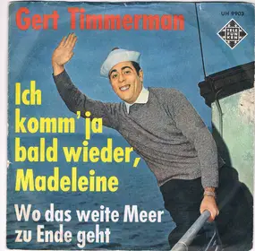 Gert Timmerman - Ich Komm' Ja Bald Wieder, Madeleine
