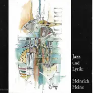 Gert Westphal , Heinrich Heine - Jazz Und Lyrik: Heinrich Heine