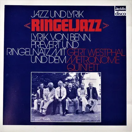 Gert Westphal Und Das The Metronome Quintet / Gottfried Benn , Jacques Prévert , Joachim Ringelnatz - Jazz Und Lyrik «Ringeljazz» (Lyrik Von Benn, Prévert Und Ringelnatz)
