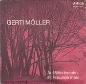 Gerti Möller - Auf Wiedersehn, Ihre Freunde Mein / Herzen Haben Keine Fenster