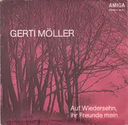 Gerti Möller - Auf Wiedersehn, Ihre Freunde Mein / Herzen Haben Keine Fenster