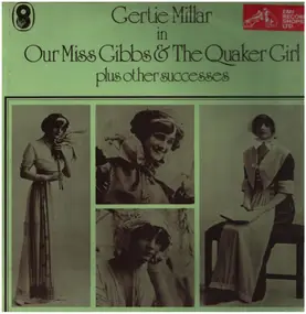 Gertie Millar - Our Miss Gibbs & The Quaker Girl