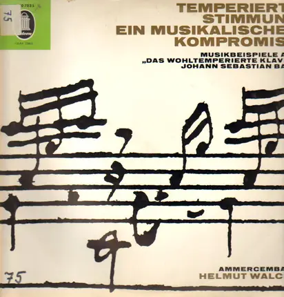 Gertrud Loos, Gerhard Lippert, Helmut Walcha - Temperierte Stimmung Ein Musikalischer Kompromiss