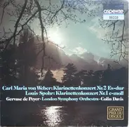 Gervase de Peyer , The London Symphony Orchestra , Sir Colin Davis , Carl Maria von Weber , Louis S - Carl Maria Von Weber: Klarinettenkonzert Nr. 2 Es-Dur / Louis Spohr: Klarinettenkonzert Nr. 1 C-Moll