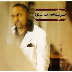 Gerald Albright - Live to Love