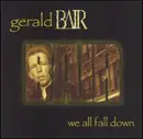CD - Gerald Bair - We All Fall Down