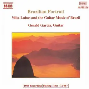 Gerald Garcia - Brazilian Portrait - Villa-Lobos And The Guitar Music Of Brazil