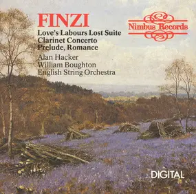 Finzi - Suite From "Love's Labours Lost" • Clarinet Concerto • Prelude • Romance