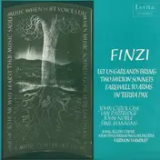 Finzi - Let Us Garlands Bring; Two Milton Sonnets; Farewell To Arms; In Terra Pax