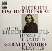 Gerald Moore , Johannes Brahms , Dietrich Fischer-Dieskau - Singt Lieder des jungen Brahms