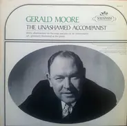 Gerald Moore - The Unashamed Accompanist