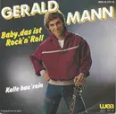 7inch Vinyl Single - Gerald Mann - Baby, Das Ist Rock 'N' Roll