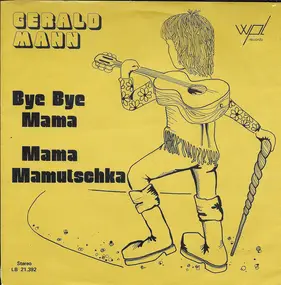 Gerald Mann - Bye Bye Mama