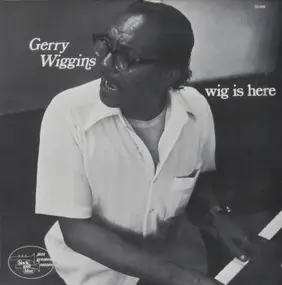 Gerald Wiggins - Wig Is Here