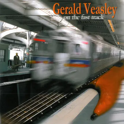 Gerald Veasley - On the Fast Track