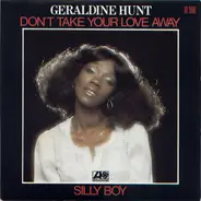 Geraldine Hunt - Don't Take Your Love Away / Silly Boy