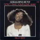 7inch Vinyl Single - Geraldine Hunt - Don't Take Your Love Away / Silly Boy
