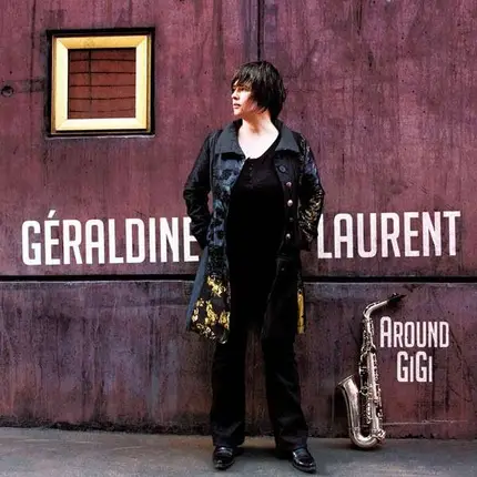 Geraldine Laurent - Around Gigi