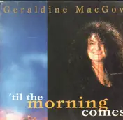 geraldine macgowan - 'til the mroning comes