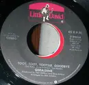 7inch Vinyl Single - Geraldine - Toot, Toot, Tootsie, Goodbye / How Can I Miss You When You Won't Go Away