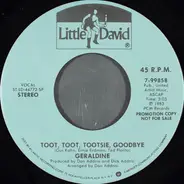 Geraldine - Toot, Toot, Tootsie, Goodbye