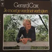 Gerard Cox - Je Moet Je Verdriet Verbijten