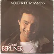 Gérard Berliner - Voleur De Mamans