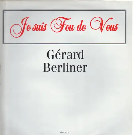 Gérard Berliner - Je Suis Fou De Vous