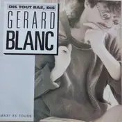 Gerard Blanc - Dis Tout Bas, Dis