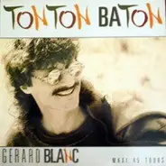 Gérard Blanc - Tonton Baton