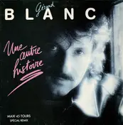 Gerard Blanc - Une Autre Histoire (Spécial Remix)