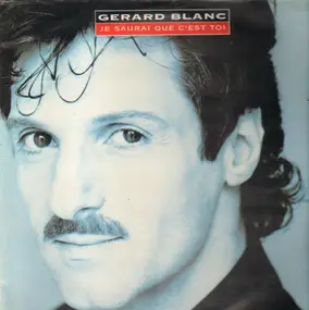 Gerard Blanc - Je Saurai Que C'Est Toi