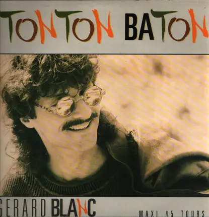 Gérard Blanc - Tonton Baton