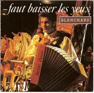 Gérard Blanchard - Faut Baisser Les Yeux