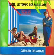 12inch Vinyl Single - Gérard Delahaye - L'été, Le Temps Des Maillots