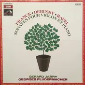 Gérard Jarry - Franck-Debussy-Ravel: Sonates - Jarry Et Pludermacher