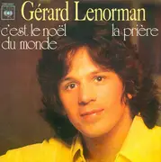 7inch Vinyl Single - Gérard Lenorman - C'est Le Noël Du Monde / La Prière