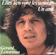 7inch Vinyl Single - Gérard Lenorman - Elles S'en Vont Les Amours / Un Ami
