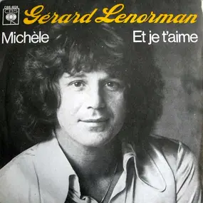 Gerard Lenorman - Michèle / Et Je T'aime